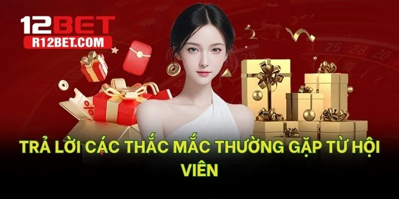 Trả lời các thắc mắc thường gặp từ hội viên